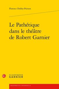 Produktbild: Le Pathetique Dans le Theatre de Robert Garnier