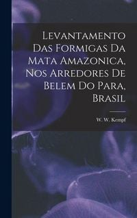 Produktbild: Levantamento das Formigas da Mata Amazonica, nos Arredores de Belem do Para, Brasil