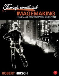 Produktbild: Transformational Imagemaking: Handmade Photography Since 1960