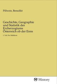 Produktbild: Geschichte, Geographie und Statistik des Erzherzogtums &Ouml;sterreich ob der Enns