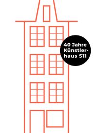Produktbild: 40 Jahre K&uuml;nstlerhaus S11 1978 bis 2018