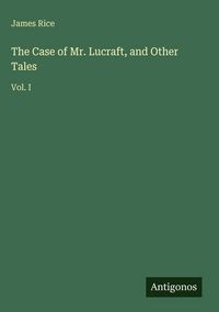 Produktbild: The Case of Mr. Lucraft, and Other Tales