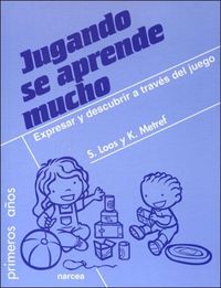 Produktbild: Jugando se aprende mucho : expresar y descubrir a trav&eacute;s del juego