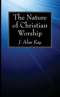 Produktbild: The Nature of Christian Worship
