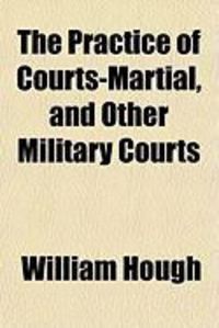 Produktbild: The Practice of Courts-Martial, and Other Military Courts