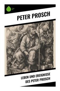 Produktbild: Leben und Ereignisse des Peter Prosch