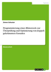 Produktbild: Programmierung eines Rhinotools zur &Uuml;berpr&uuml;fung und Optimierung von doppelt gekr&uuml;mmten Fassaden