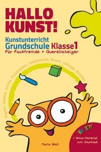 Produktbild: Hallo Kunst! Kunstunterricht Grundschule Klasse 1 - F&uuml;r Fachfremde + Quereinsteiger