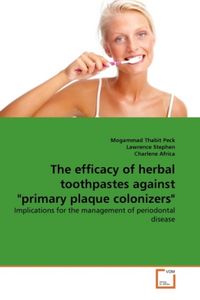 Produktbild: Peck, M: Efficacy of herbal toothpastes against "primary pla