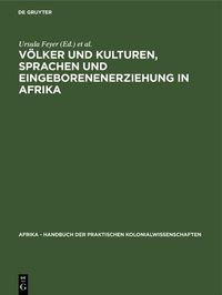 Produktbild: V&ouml;lker und Kulturen, Sprachen und Eingeborenenerziehung in Afrika