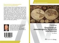 Produktbild: &Ouml;sterreichisch-siebenb&uuml;rgische literarische Interferenzen