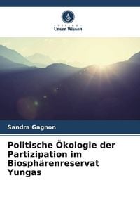 Produktbild: Politische &Ouml;kologie der Partizipation im Biosph&auml;renreservat Yungas
