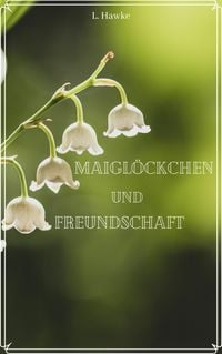 Produktbild: Maigl&ouml;ckchen und Freundschaft