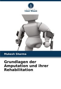 Produktbild: Grundlagen der Amputation und ihrer Rehabilitation