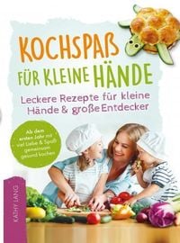 Produktbild: Kochspa&szlig; f&uuml;r kleine H&auml;nde - Leckere Rezepte f&uuml;r kleine H&auml;nde und gro&szlig;e Entdecker