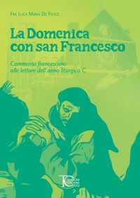 Produktbild: La domenica con san Francesco. Commento francescano alle letture dell'anno liturgico C