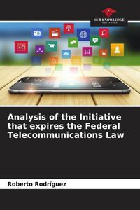 Produktbild: Analysis of the Initiative that expires the Federal Telecommunications Law