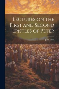 Produktbild: Lectures on the First and Second Epistles of Peter