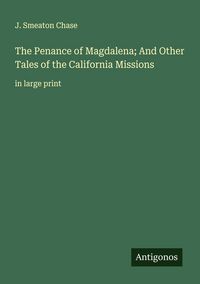 Produktbild: The Penance of Magdalena; And Other Tales of the California Missions