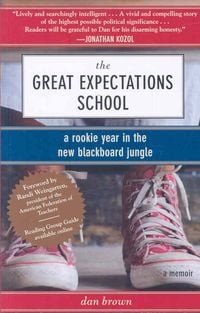 Bild vom Artikel The Great Expectations School: A Rookie Year in the New Blackboard Jungle vom Autor Dan Brown