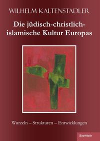 Produktbild: Die j&uuml;disch-christlich-islamische Kultur Europas