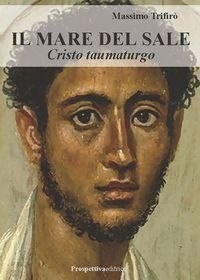 Produktbild: Il mare del sale. Cristo taumaturgo