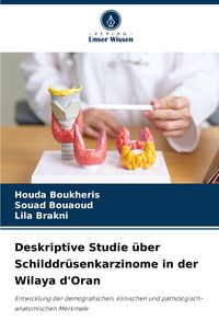 Produktbild: Deskriptive Studie &uuml;ber Schilddr&uuml;senkarzinome in der Wilaya d'Oran
