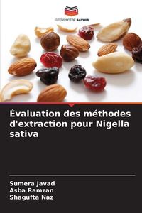 Produktbild: &Eacute;valuation des m&eacute;thodes d'extraction pour Nigella sativa