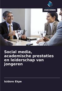 Produktbild: Social media, academische prestaties en leiderschap van jongeren