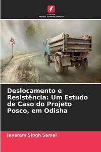 Produktbild: Deslocamento e Resist&ecirc;ncia: Um Estudo de Caso do Projeto Posco, em Odisha