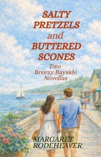 Produktbild: Salty Pretzels and Buttered Scones: Two Breezy Bayside Novellas