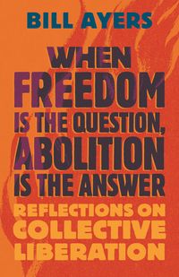 Produktbild: When Freedom Is the Question, Abolition Is the Answer