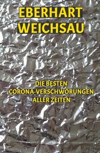 Produktbild: Die besten Corona-Verschw&ouml;rungen aller Zeiten