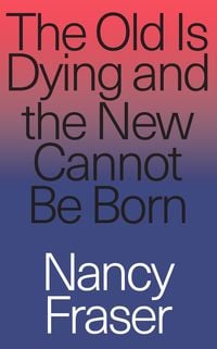 Produktbild: The Old Is Dying and the New Cannot Be Born