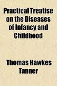 Produktbild: Practical Treatise on the Diseases of Infancy and Childhood