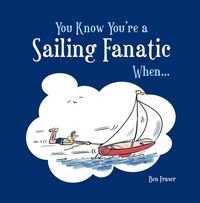 Produktbild: You Know Youre a Sailing Fanat