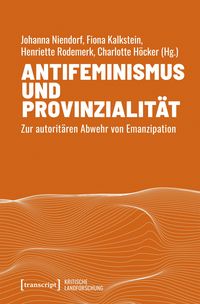 Produktbild: Antifeminismus und Provinzialit&auml;t