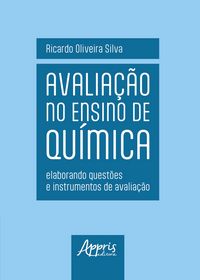 Produktbild: Avalia&ccedil;&atilde;o no Ensino de Qu&iacute;mica: Elaborando Quest&otilde;es e Instrumentos de Avalia&ccedil;&atilde;o