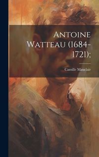 Produktbild: Antoine Watteau (1684-1721);