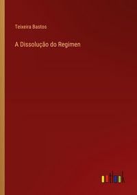 Produktbild: A Dissolu&ccedil;&atilde;o do Regimen