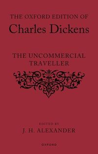 Produktbild: The Oxford Edition of Charles Dickens: The Uncommercial Traveller