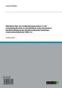 Produktbild: &Uuml;berblick &uuml;ber die Verbandsorganisation in der Consulting-Branche in Deutschland unter besonderer Ber&uuml;cksichtigung des Bundesverbandes Deutscher Unter