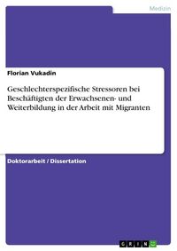 Produktbild: Geschlechterspezifische Stressoren bei Besch&auml;ftigten der Erwachsenen- und Weiterbildung in der Arbeit mit Migranten