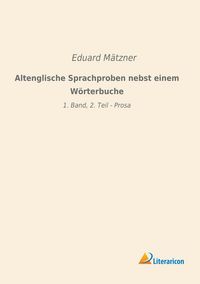 Produktbild: Altenglische Sprachproben nebst einem W&ouml;rterbuche