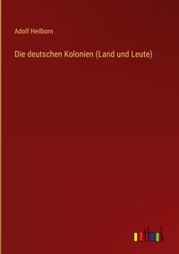 Produktbild: Die deutschen Kolonien (Land und Leute)