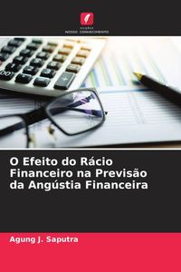 Produktbild: O Efeito do R&aacute;cio Financeiro na Previs&atilde;o da Ang&uacute;stia Financeira
