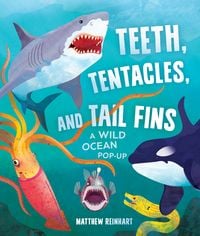 Produktbild: Teeth, Tentacles, and Tail Fins (Reinhart Pop-Up Studio)
