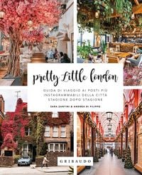 Produktbild: Pretty little London. Guida di viaggio ai posti pi&ugrave; instagrammabili della citt&agrave; stagione dopo stagione