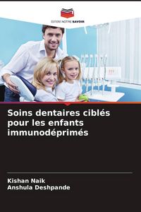 Produktbild: Soins dentaires cibl&eacute;s pour les enfants immunod&eacute;prim&eacute;s