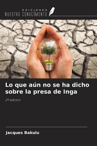 Produktbild: Lo que a&uacute;n no se ha dicho sobre la presa de Inga